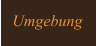 Umgebung